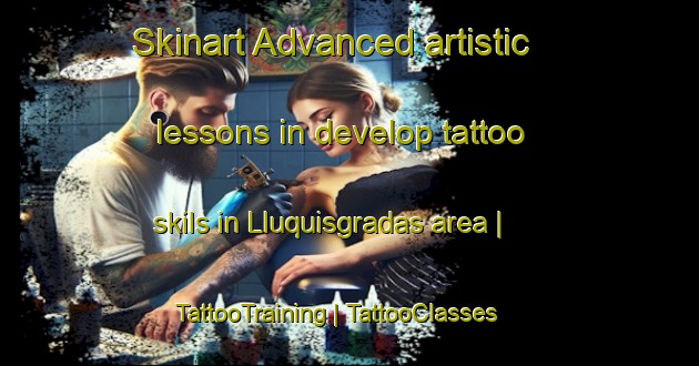 Skinart Advanced artistic lessons in develop tattoo skils in Lluquisgradas area | TattooTraining | TattooClasses | SkinartTraining-Ecuador
